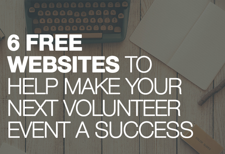 6 Free Websites To Help You With Your Volunteer Event Marketing